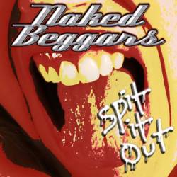 Naked Beggars : Spit it Out